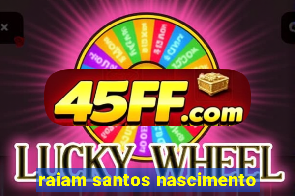 raiam santos nascimento
